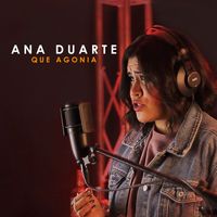 Ana Duarte - Qué Agonía