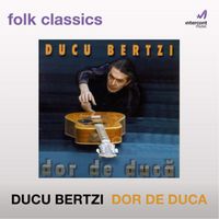 Ducu Bertzi - Dor de duca