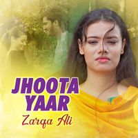 Zarqa Ali - Jhoota Yaar
