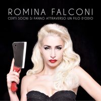 Romina Falconi - Certi Sogni si Fanno Attraverso Un Filo d'Odio
