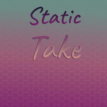Various Artists - Static Take