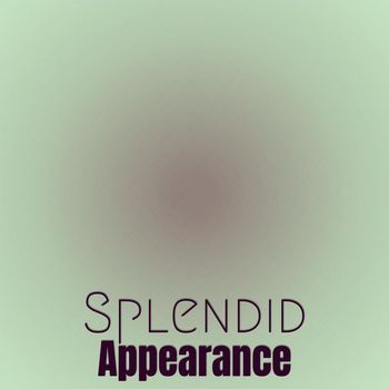 Various Artists - Splendid Appearance