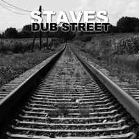 Staves - Dub Street