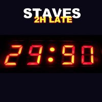 Staves - 2H Late