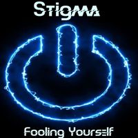 Stigma - Fooling Yourself (Explicit)