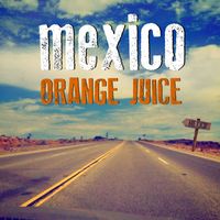 Orange Juice - Mexico
