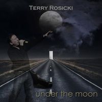 Terry Rosicki - Under the Moon