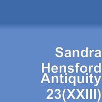 Sandra Hensford - Antiquity 23(XXIII)