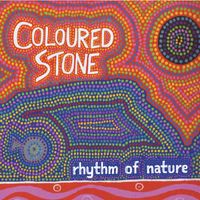 Coloured Stone - Rhythm Of Nature