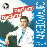 Angelo Mauro - Baciami baciami, Vol. 4
