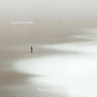 Matthew Mayer - Insignificant Man