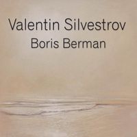 Boris Berman - Valentin Silvestrov