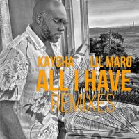 Kaysha, Lil Maro - All I have (Remixes)