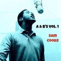 Sam Cooke - A & B's Vol. 1