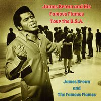 James Brown and the Famous Flames - James Brown and His Famous Flames Tour the U.S.A.