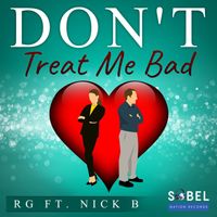 RG - Don't Treat Me Bad