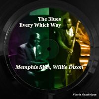 Memphis Slim, Willie Dixon - The Blues Every Which Way