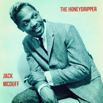Jack McDuff - The Honeydripper (Explicit)