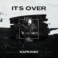 Kapkano - It's Over