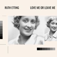 Ruth Etting - Love Me Or Leave Me
