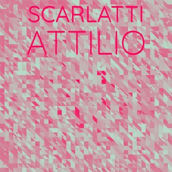 Various Artists - Scarlatti Attilio