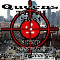 Messiahsoy Jovany Flores Cruz - Queens Thrill Shot Trap