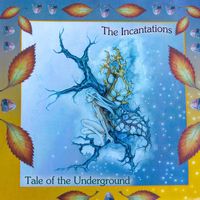 The Incantations - Tale of the Underground