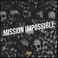 Crisis - Mission Impossible (Explicit)