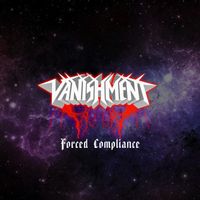 Vanishment - Forced Compliance