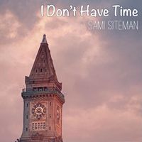 Sami Siteman - I Don't Have Time