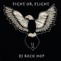 DJ Rock Hop - Fight or Flight (Explicit)
