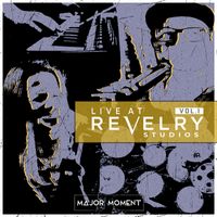 Major Moment - Live at Revelry Studios, Vol.1