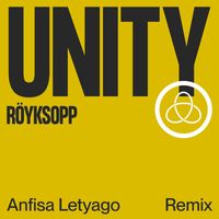 Röyksopp - Unity (Anfisa Letyago Remix)