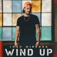 Josh Mirenda - Wind Up