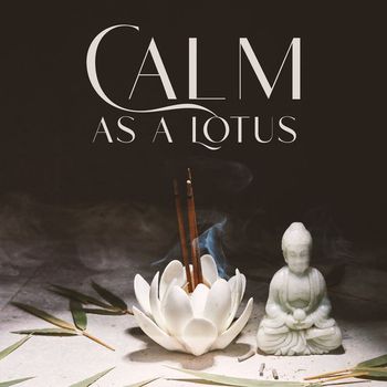 Aromatherapy Music Essentials - Calm as a Lotus (Japanese Aromatherapy Music)