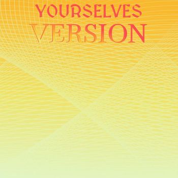 Various Artists - Yourselves Version