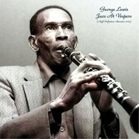 George Lewis - Jazz At Vespers (High Definition Remaster 2023)