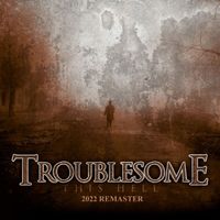 Troublesome - This Hell (Remastered 2022) (Explicit)