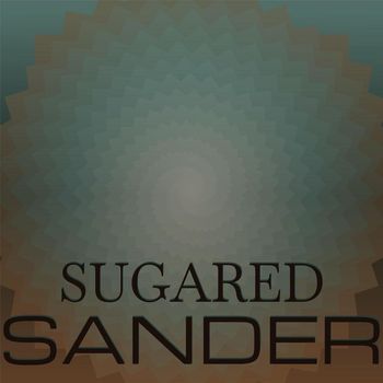 Various Artists - Sugared Sander