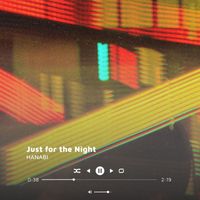 Hanabi - Just for the Night