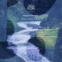 Nicolai Dunger - I Once Was a River