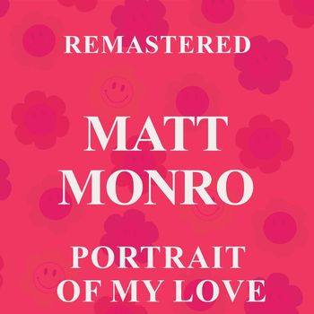 Matt Monro - Portrait of My Love (Remastered)