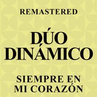 Dúo Dinámico - Siempre en mi corazón (Remastered)