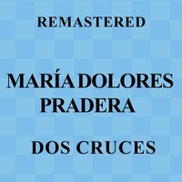 María Dolores Pradera - Dos cruces (Remastered)