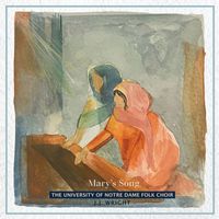 The University Of Notre Dame Folk Choir - Mary's Song