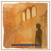 The University Of Notre Dame Folk Choir - Peter Song