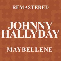 Johnny Hallyday - Maybellene (Remastered)