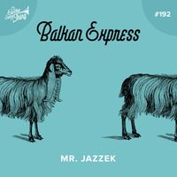 Mr. Jazzek - Balkan Express