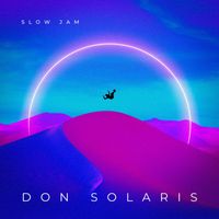 Don Solaris - Slow Jam (Explicit)