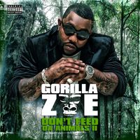 Gorilla Zoe - Don't Feed Da Animals 2